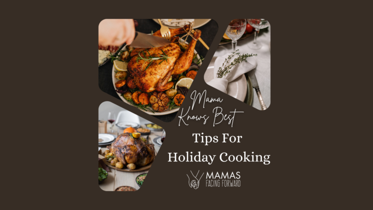 A brown banner showing a turkey dinner and the words "Mama Knows Best: Tips for Holiday Cooking." Below that is the Mamas Facing Forward logo, the outline of two hands holding hands.